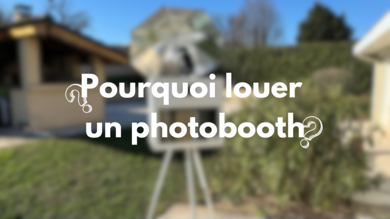 Pourquoi louer un photobooth